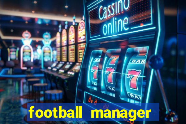 football manager 2021 touch 21.4.0 apk